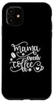 Coque pour iPhone 11 Mama Needs Coffee Amateur de café drôle pour la fête des mères