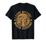 Family Embrace Coal Mining Husband Tribute Design T-Shirt