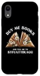 iPhone XR Buy Me Books And Tell Me To STFUATTDLAGG Funny Smut Reader Case