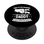 daddy of two daughters like a regular dad dad PopSockets PopGrip Interchangeable