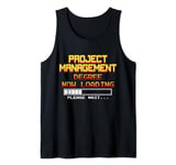 Project Management Degree Now Loading, Please Wait... Tank Top