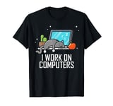 I Work on Computers Funny Cute Tech Coding Cat Working T-Shirt