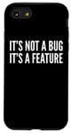 Coque pour iPhone SE (2020) / 7 / 8 Développeur drôle - It's Not A Bug It's A Feature