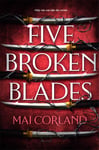 Five Broken Blades: Discover the dark adventure fantasy debut taking the world by storm - Bok fra Outland