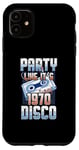 Coque pour iPhone 11 Party Like It's 1970 Disco Funky Party 70s Groove Music Fan