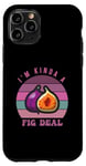 iPhone 11 Pro Anjeer Figs - I'm Kinda A Fig Dried Fruit Deal Case