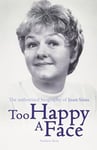 Andrew Ross - Too Happy a Face The Biography of Joan Sims Bok