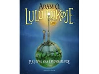 Lulu Lukøje. Resan Från Dreamless | Adam O. | Språk: Danska