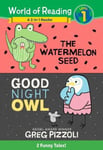 Disney Press Pizzoli, Greg The World of Reading Watermelon Seed and Good Night Owl 2-in-1 Reader: 2 Funny Tales!