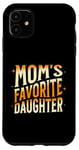 Coque pour iPhone 11 La fille préférée des mamans, hommes, femmes et enfants, fête des mères amusante