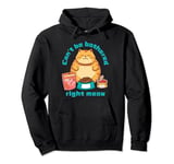 Can't Be Bothered Right Meow Funny Cat Food Lover Cat Humor Pullover Hoodie