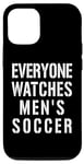 iPhone 15 Everyone Watches Men's Soccer Case