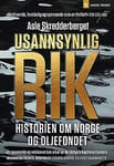Usannsynlig rik - historien om Norge og oljefondet, dokumentar