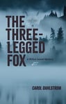 Carol Dahlstrom - Three Legged Fox: A Willow Island Mystery Bok