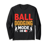 Funny Dodgeball game Design for a Dodgeball Player Long Sleeve T-Shirt
