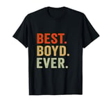 Cute Best Boyd Ever Name Boyd Personalized T-Shirt