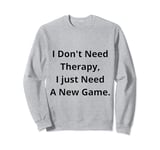 Gamer's Therapy: Level Up with a New Game Sweatshirt