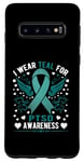 Coque pour Galaxy S10 I Wear TEAL for PTSD Sensibilisation Support
