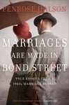 Penrose Halson - Marriages Are Made in Bond Street True Stories from a 1940s Marriage Bureau Bok