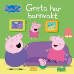 Greta Gris Har Barnvakt - Tukan Förlag