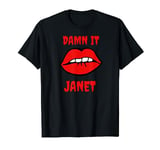 Lips Damn It Janet song from Rocky horror picture show . T-Shirt