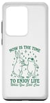 Galaxy S20 Ultra Now is the time to enjoy life bunny & frog while you still Case