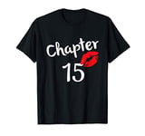 Chapter 15 years 15th Happy Birthday Lips Girls Born In 2006 T-Shirt