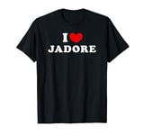 I Love Jadore, I Heart Jadore T-Shirt