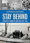 Stay Behind - Bind 2, På innsiden av Stay Behind, Forsvarets hemmelige militæravdeling 1946-1990