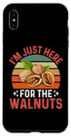 iPhone XS Max I'm Just Here For The Walnuts - Funny Walnut Festival Case