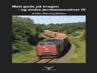 Med godset på kroken - och andra järnvägsmotiv IV | Allan Støvring-Nielsen | Språk: Danska