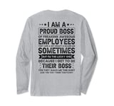 I Am A Proud Boss Of Freaking Awesome Employees ( On Back ) Long Sleeve T-Shirt