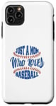 iPhone 11 Pro Max Just a Mom Who Loves Baseball Fan Mother Gift Case
