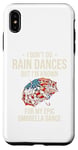 Coque pour iPhone XS Max Jene fais pas de danses de la pluie, je suis connu pour ma