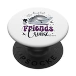 Friends Cruise Alone Cruise Making Memories Together Friends PopSockets Swappable PopGrip