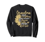Funny Mother's Day Grandma Can Make Up Something Real Fast Sweatshirt