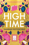 Hannah Rothschild - High Time stakes and high jinx in the world of art finance Bok