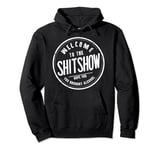 Welcome to the ShitShow Hope You Brought Alcohol Pullover Hoodie