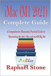 Imac M1 2021 Complete Guide A Comprehensive Illustrated Practical Guide To Maxi