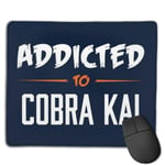Addicted to Cobra Kai Customized Designs Non-Slip Rubber Base Gaming Mouse Pads for Mac,22cm×18cm， Pc, Computers. Ideal for Working Or Game