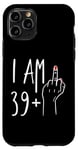 iPhone 11 Pro I Am 39 Plus 1 Middle Finger For A 40th Birthday For Women Case