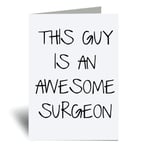 60 Second Makeover This Guy is an Awesome Surgeon Greeting Card Uncle Valentines Day Funny Birthday