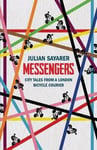 Julian Sayarer - Messengers City Tales from a London Bicycle Courier Bok