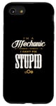 iPhone SE (2020) / 7 / 8 Im A Mechanic I Cant Fix Stupid Funny Mechanic Saying Graphi Case