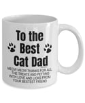 Fathers day from the Cat, Cat Dad Daddy Mug, Valentines gifts from Cats to Humans, Birthday Cup, For Christmas Presents - MG0108