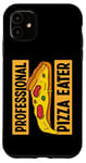 iPhone 11 Professional Pizza Eater Funny Italian Pizza Lover Quotes Case