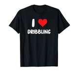 I Love Dribbling - Heart - Basketball Player T-Shirt