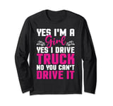 Yes I Drive Truck American Commercial Truck Driver Long Sleeve T-Shirt