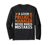 Funny Proud Sarcastic Project Manager Professional Organizer Long Sleeve T-Shirt