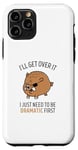 Coque pour iPhone 11 Pro Pig I'll Get Over It I Just Need To Be Dramatic First